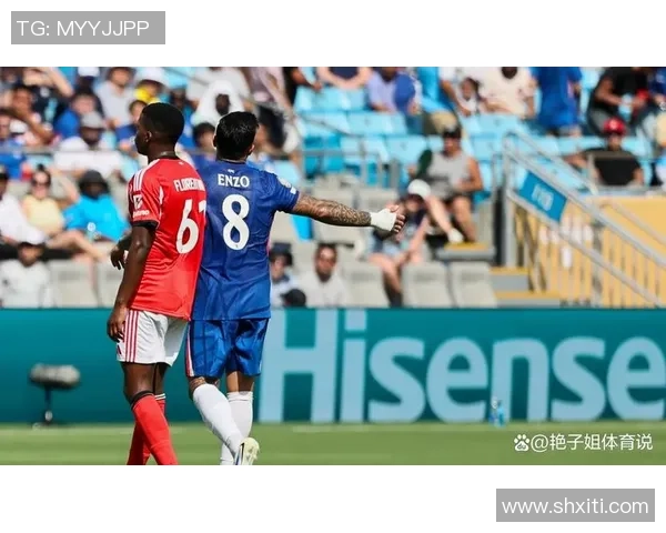 本菲卡小胜切尔西帽子戏法点燃友谊赛激情瞬间回顾